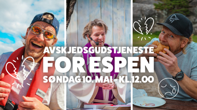 Avskjedsgudstjeneste for Espen 10. mai, kl. 12.00!