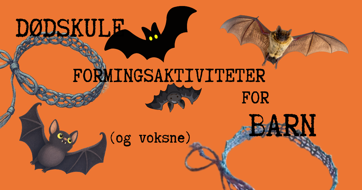 Dødskule formingsaktiviteter for barn (og voksne)