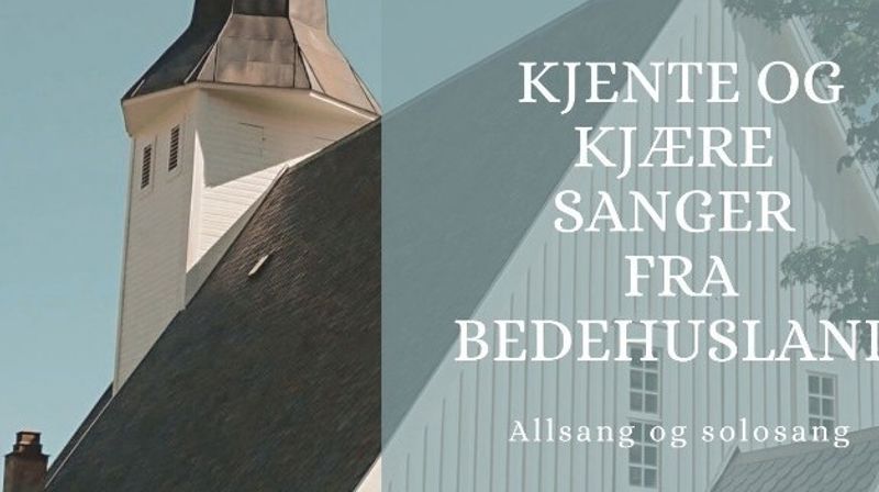 Kjente og kjære sanger fra bedehusland