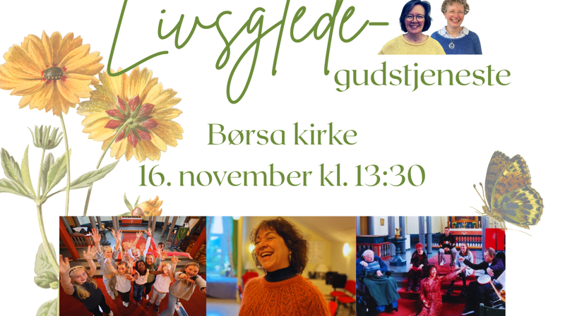 Bli med på Livsgledegudstjeneste i Børsa kirke!