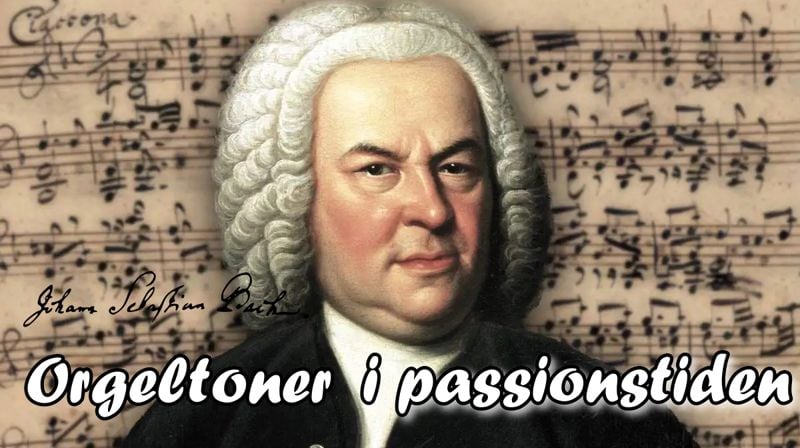 Bachs orgeltoner i passionstiden