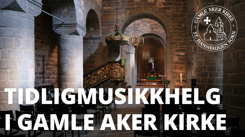 Tidligmusikkhelg i Gamle Aker kirke