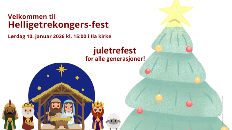 Velkommen til Hellige tre kongers-fest lørdag 10. januar 2026 kl. 15:00 i Ila kirke