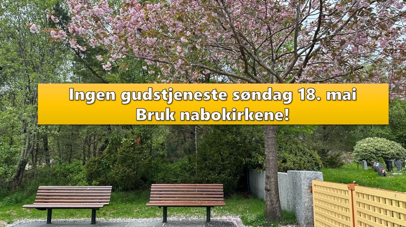 Ingen gudstjeneste 18. mai