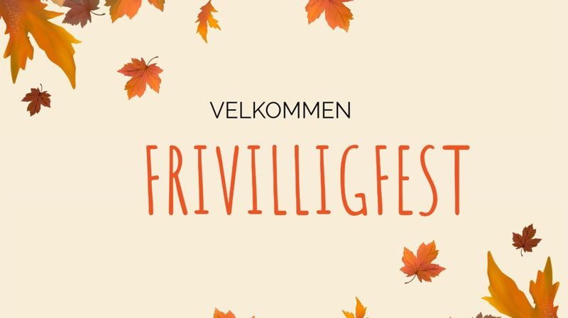 VELKOMMEN TIL FRIVILLIGFEST!