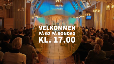 Velkommen på gudstjeneste (G2) søndag!