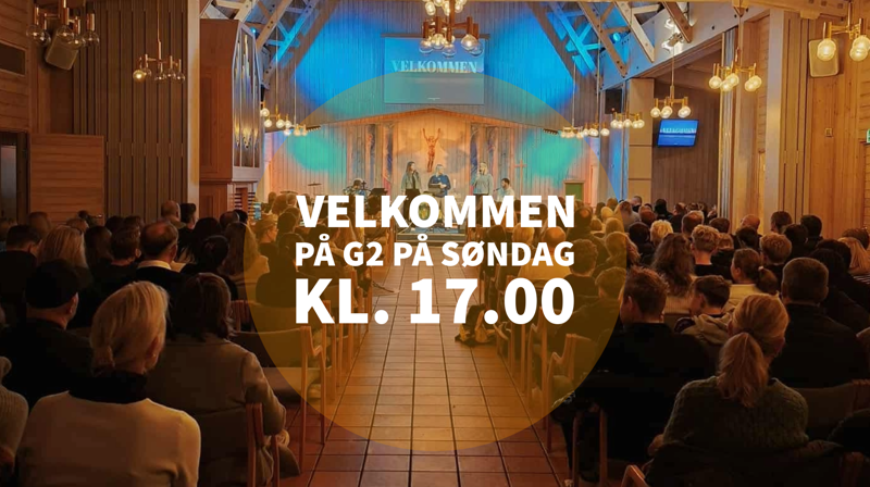 Velkommen på gudstjeneste (G2) søndag!