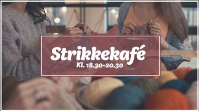 Strikkekafé tirsdag 8. september