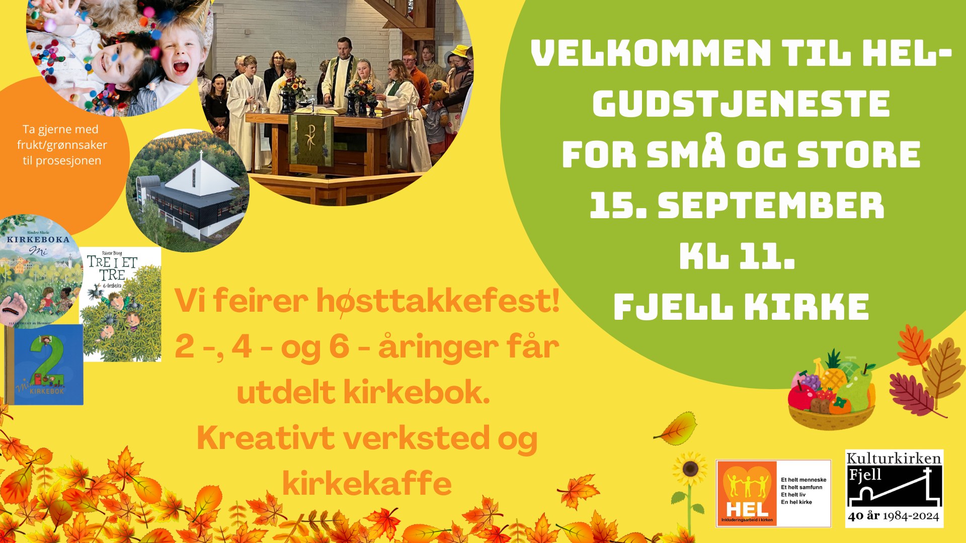 Velkommen til Høsttakkefest og HEL-gudstjeneste for små og store!