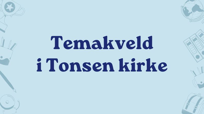 Temakvelder i Tonsen kirke
