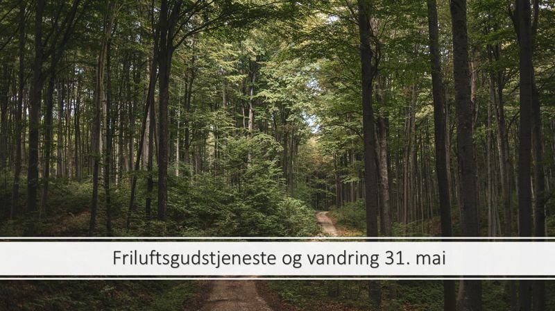 Gudstjeneste og vandring 31. mai