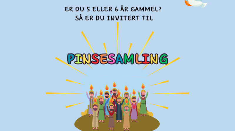 Vi inviterer 5 og 6 åringer til Pinse samling tirsdag 21. mai!