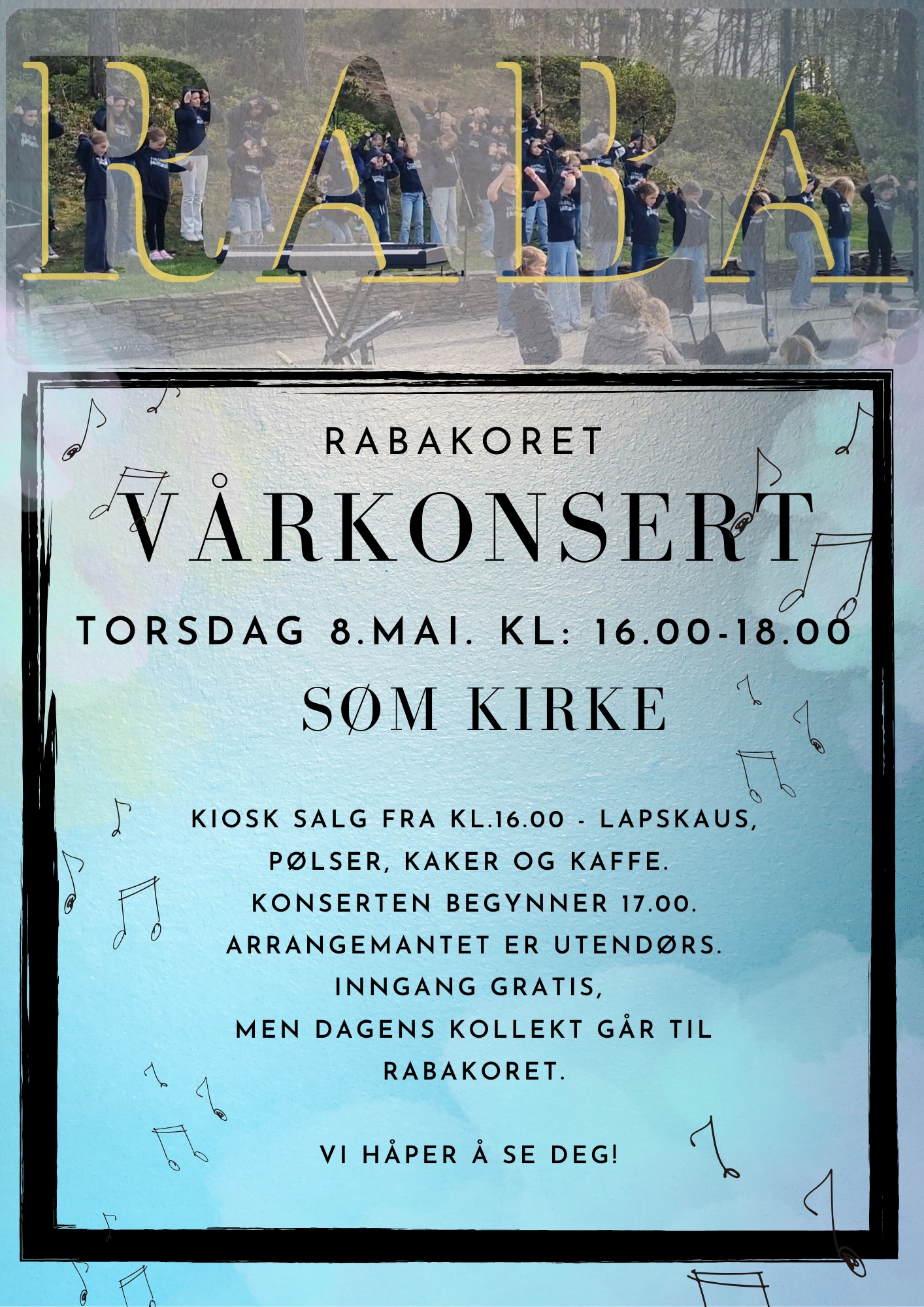 Plakat: Rabakoret har vårkonsert torsdag 8. mai. Kiosk fra kl. 16. Konserten starter kl. 17