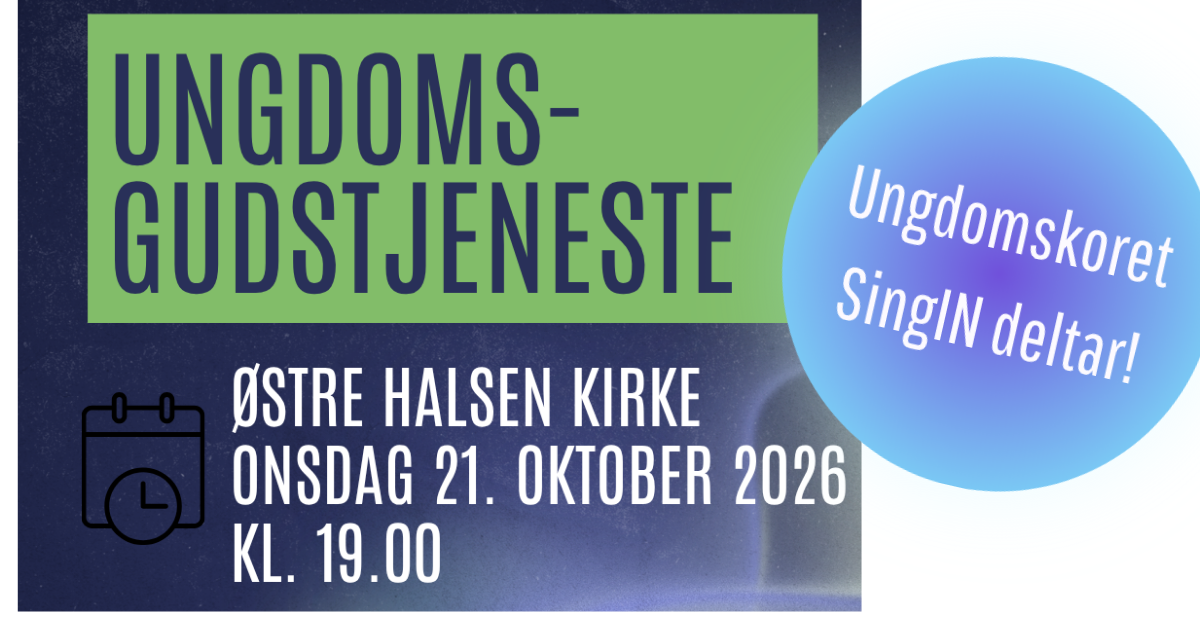 Ungdomsgudstjeneste i Østre Halsen kirke