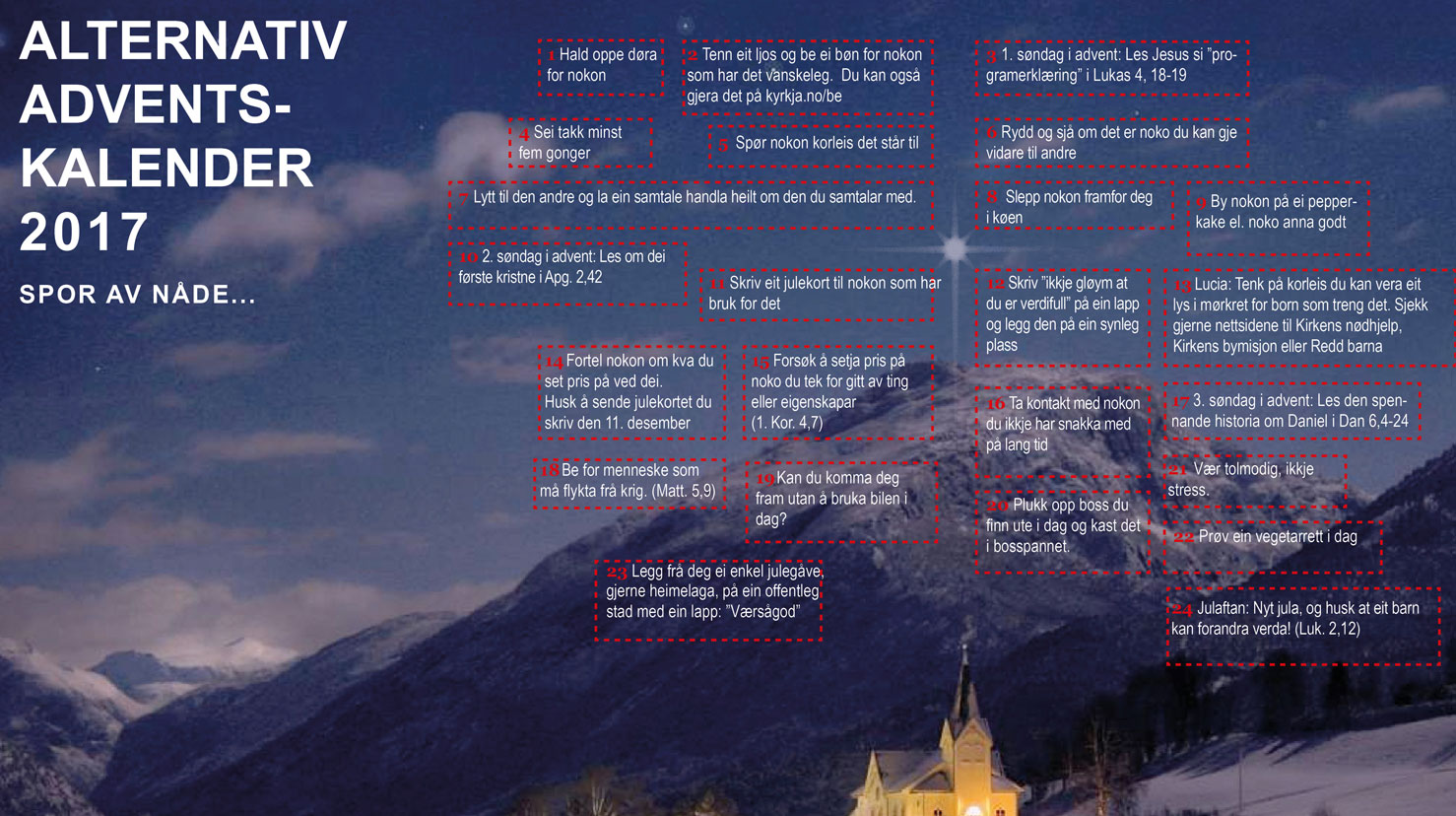 På denne kalenderen er alle lukene opne, men du får litt å gjera kvar dag likevel.