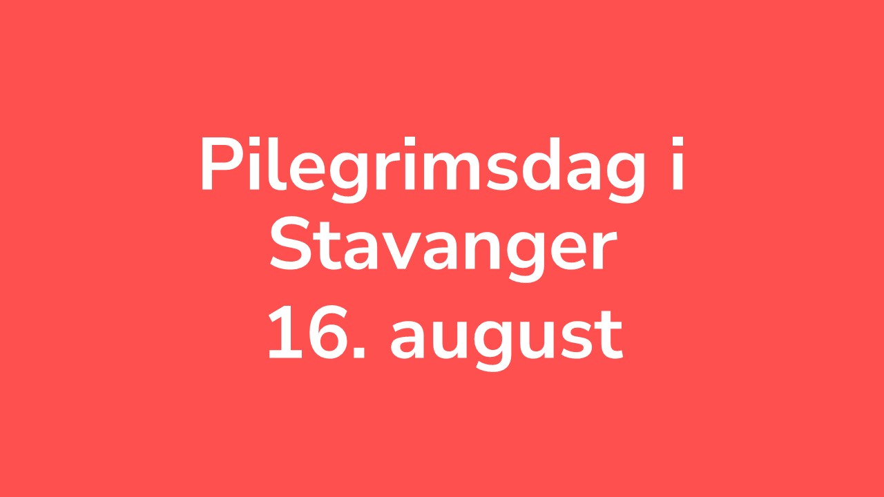 Snarvei til Pilegrimsdag 16. august