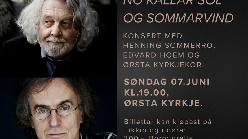 No kallar sol og sommarvind: Konsert med Henning Sommerro, Edvard Hoem og Ørsta kyrkjekor