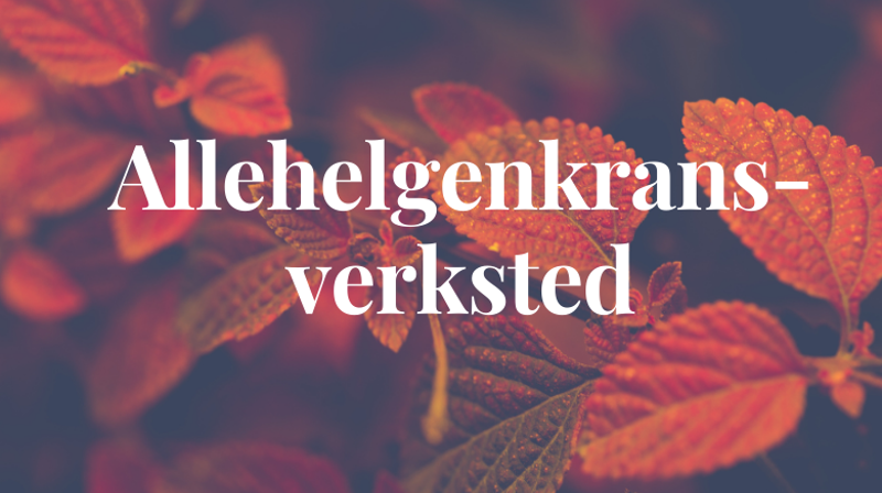 Allehelgenkrans-verksted