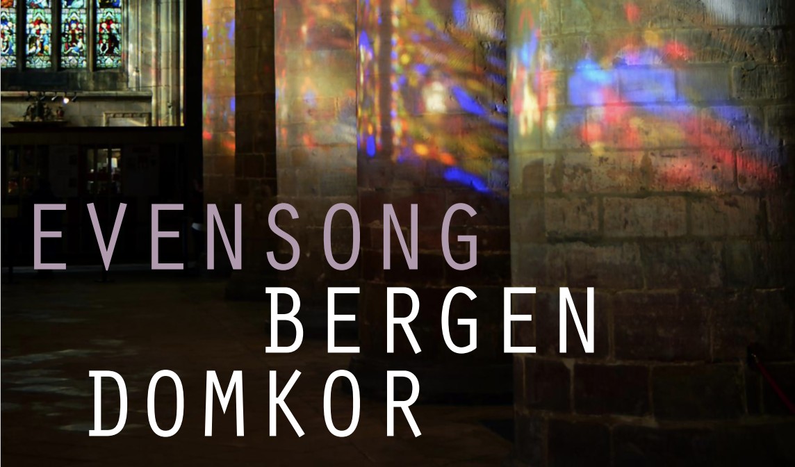 Evensong Bergen Domkor
