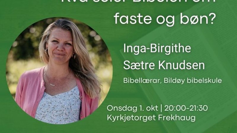 Kyrkjetorget 1. oktober kl.20: Kva seier Bibelen om faste og bøn?