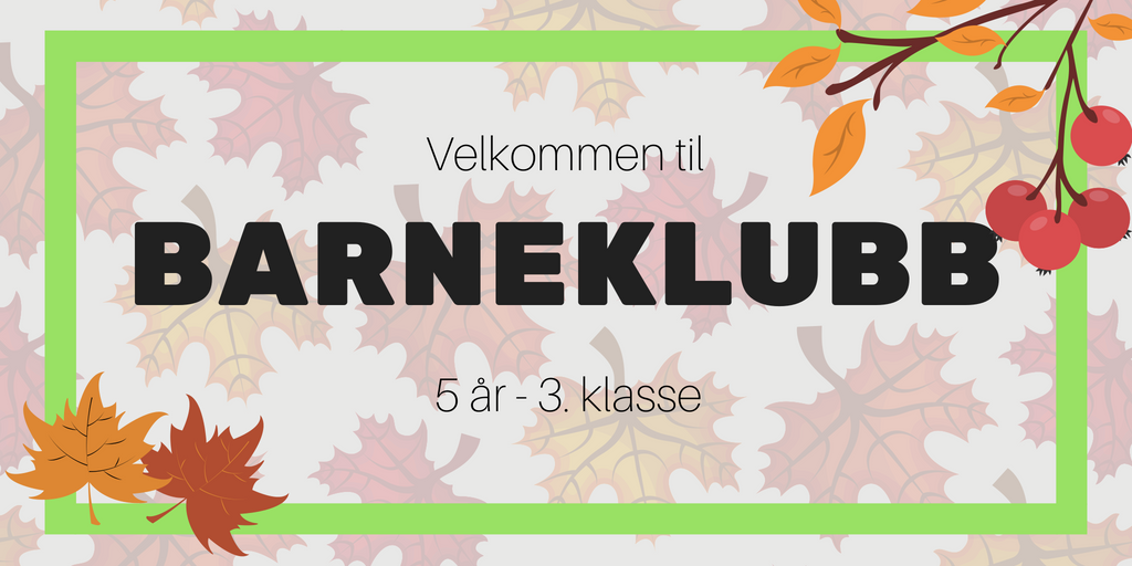 Barneklubb 5 år - 3. klasse