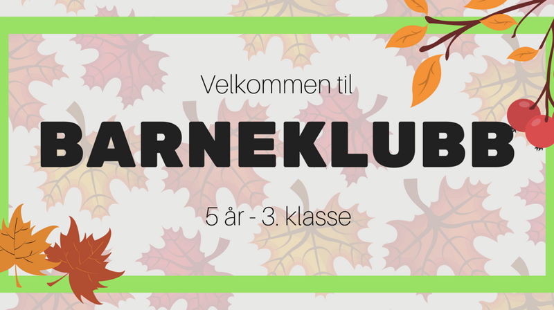 Barneklubb 5 år - 3. klasse