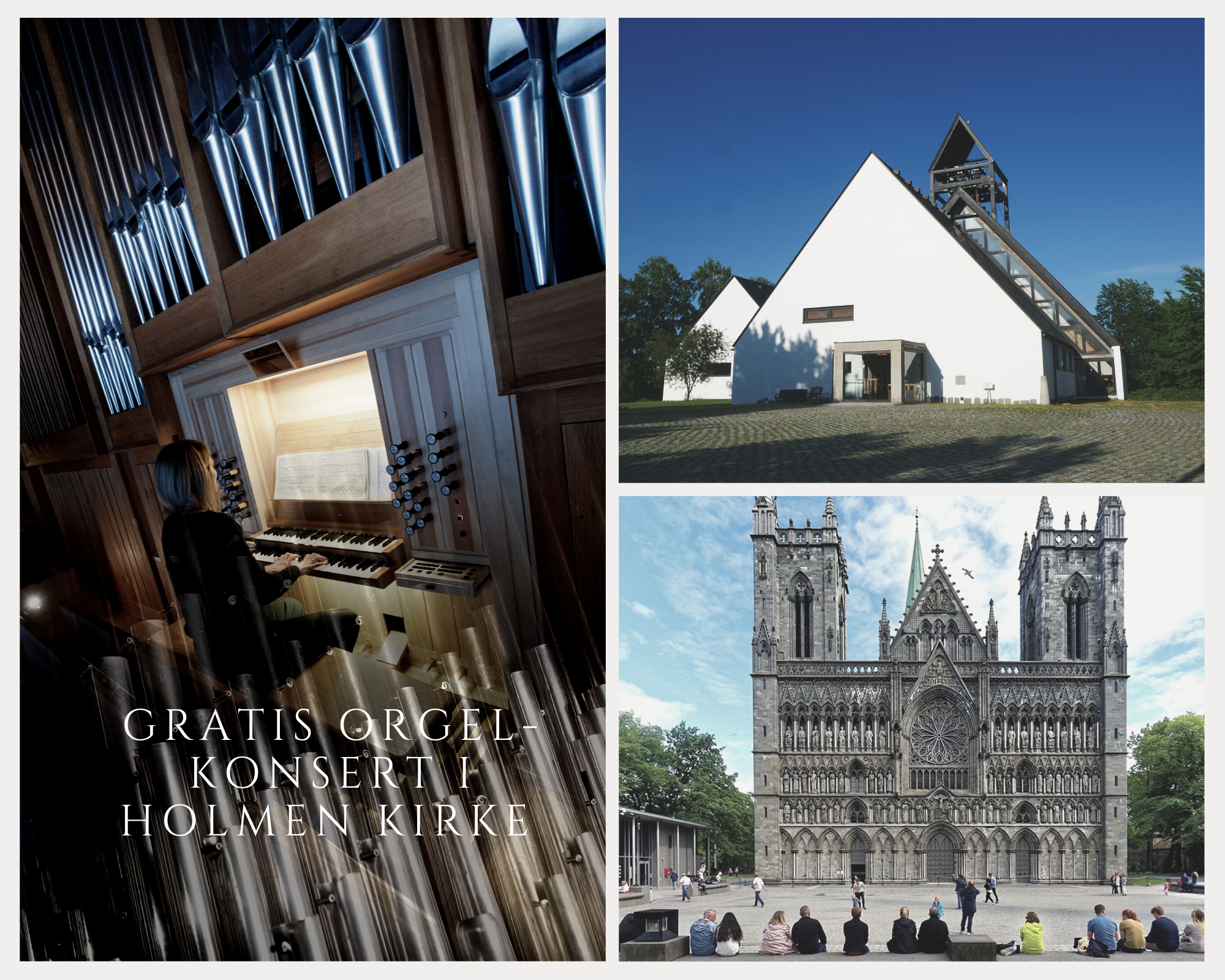 Foto Nidaros: Holger Uwe Schmitt. Foto Holmen kirke: Norunn Edvardsen. Foto orgel: Jan Olav Langseth