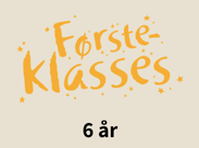 Helt førsteklasses 6 år