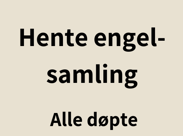 Hente engel-samling - alle døpte