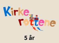Kirkerottene 5 år