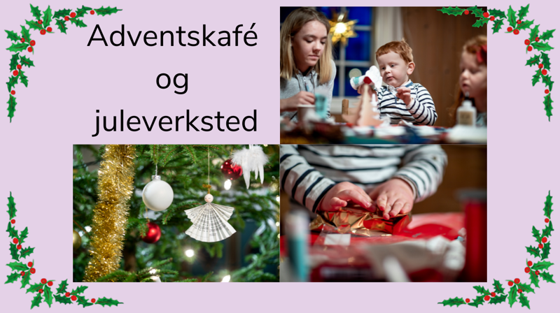 Adventskafé og juleverksted