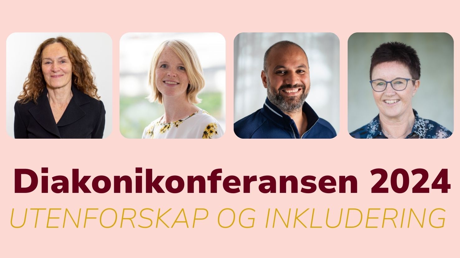 Du får høre Camilla Stoltenberg, Tonje Fyhn, Marco Elsafadi og Solveig Bartun Rob på Diakonikonferansen 2024. 