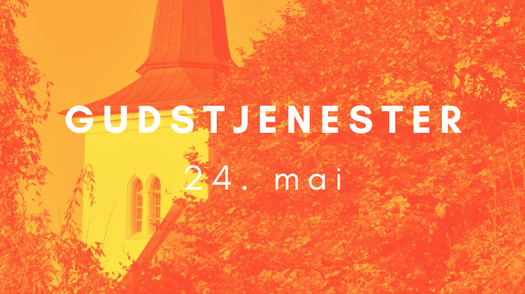 Gudstjenester 24. mai