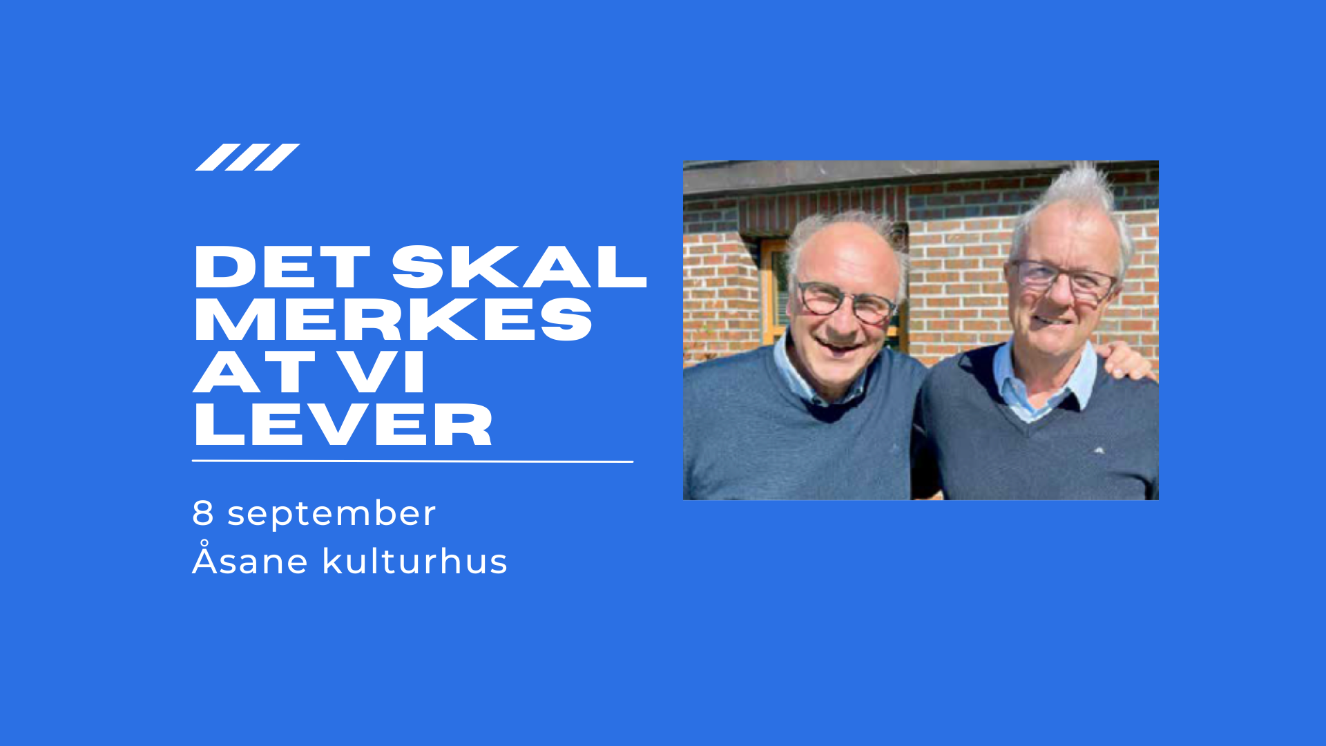 Det skal merkes at vi lever! - AVLYST