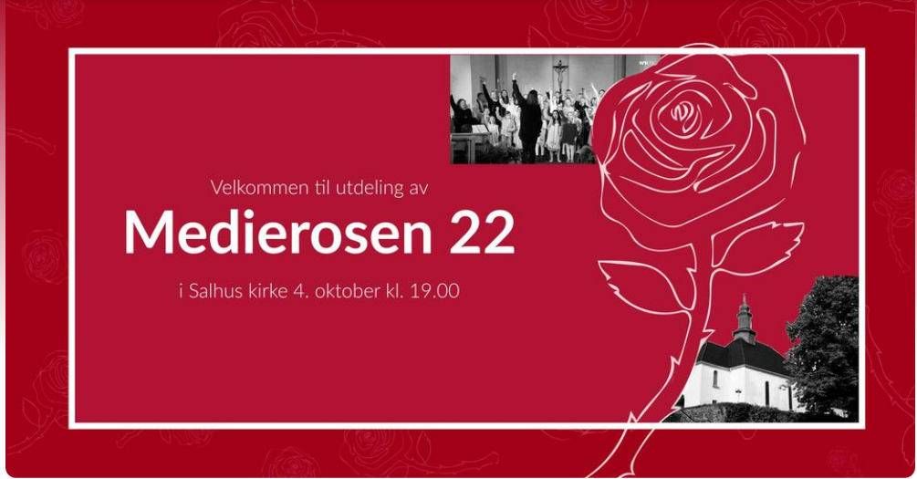 Overrekkelse av Medierosen 2022 til NRK og Salhus menighet i Salhus kirke 4. oktober kl.19.00