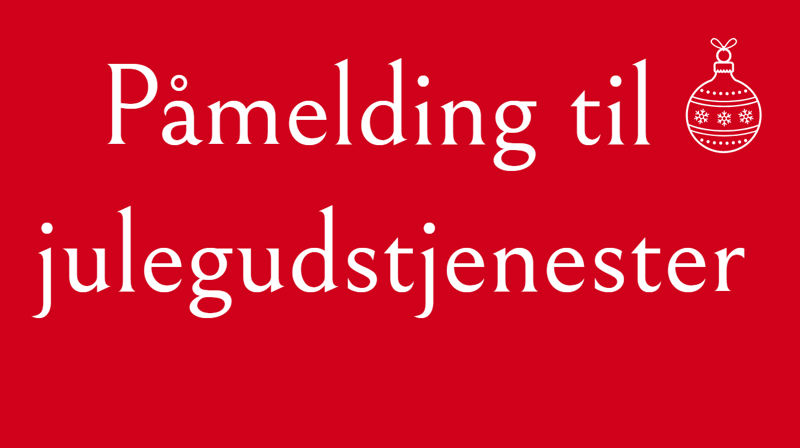 Påmelding til Julegudstjenester