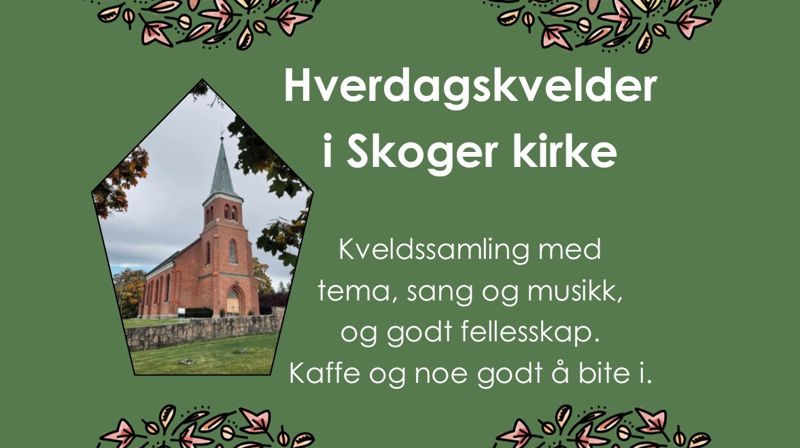 Hverdagskvelder i Skoger kirke
