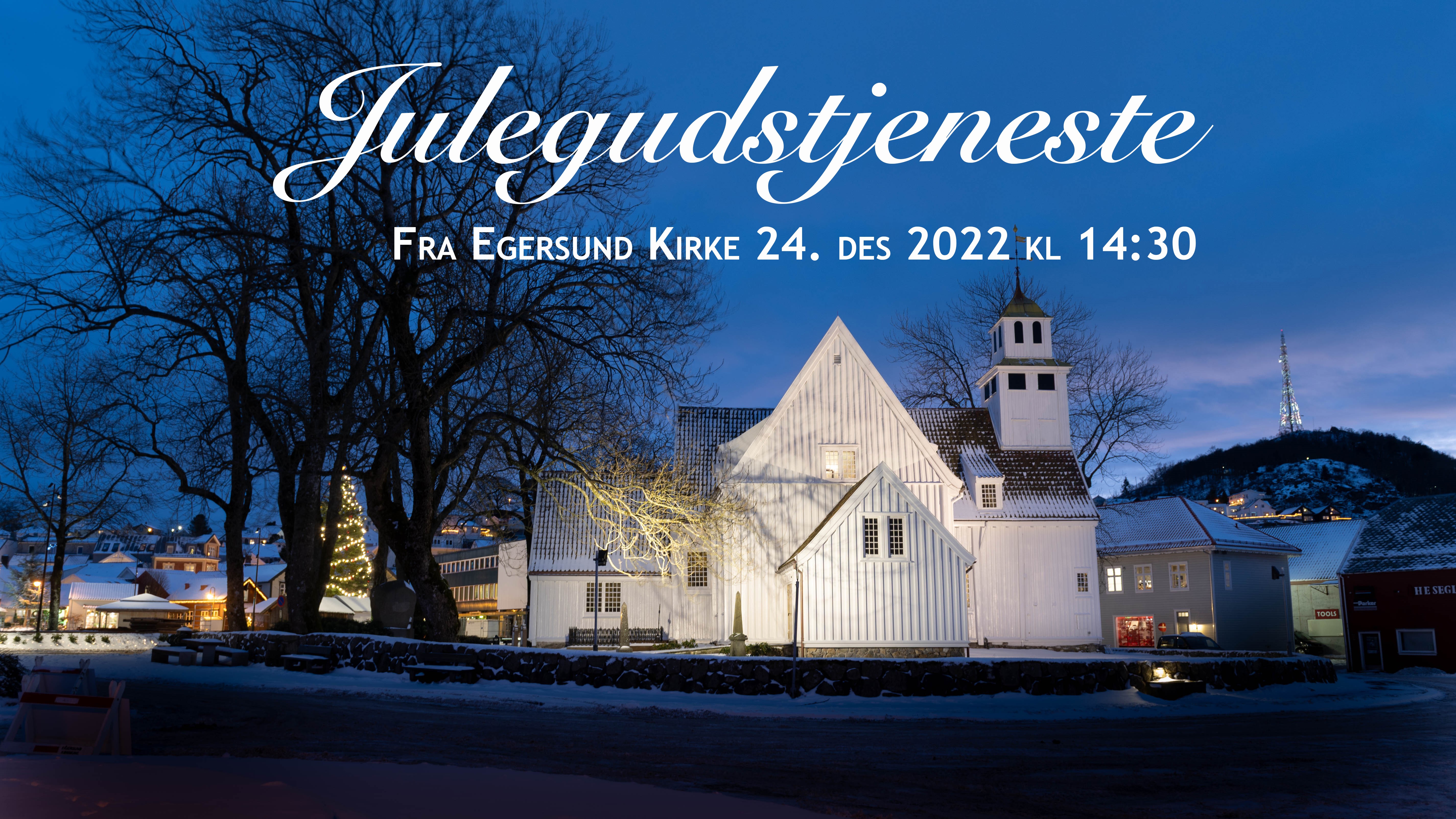 Overføring av julegustjenesten fra Egersund kirke 24/12 kl 16:00