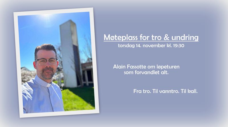 Bli med å hør Alains reise fra tro, til vanntro, til kall.