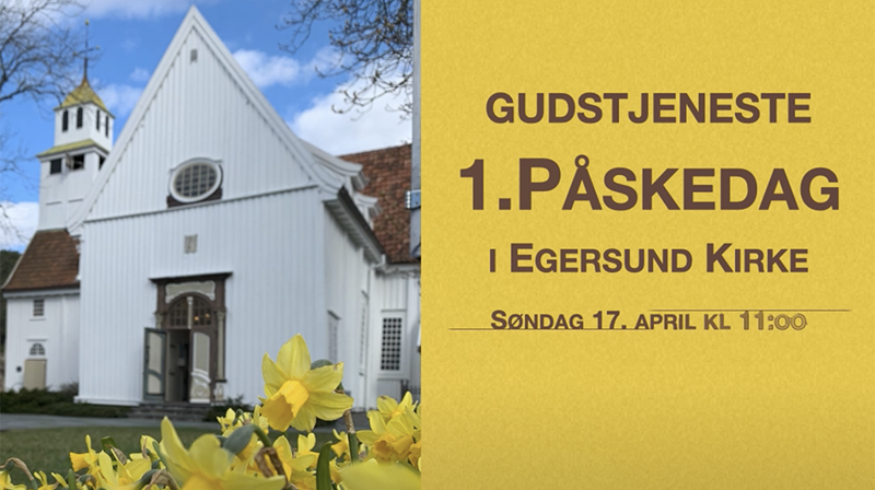 Direktesending av 1. Påskedagsgudstjeneste i Egersund kirke 17. april 2022