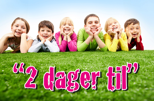 "2 dager til"