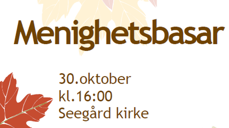 Velkommen til Menighetsbasar i Seegård kirke 30. oktober 2022 kl 16.00
