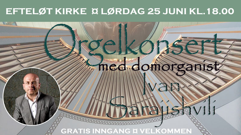 Orgelkonsert i Efteløt kirke med domorganist Ivan Sarajishvili
