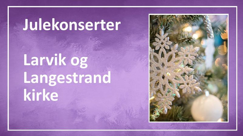 Julekonserter i Larvik og Langestrand kirke