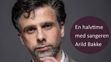 Arild Bakke er for mange kjent blant annet fra gruppa Operagutta.