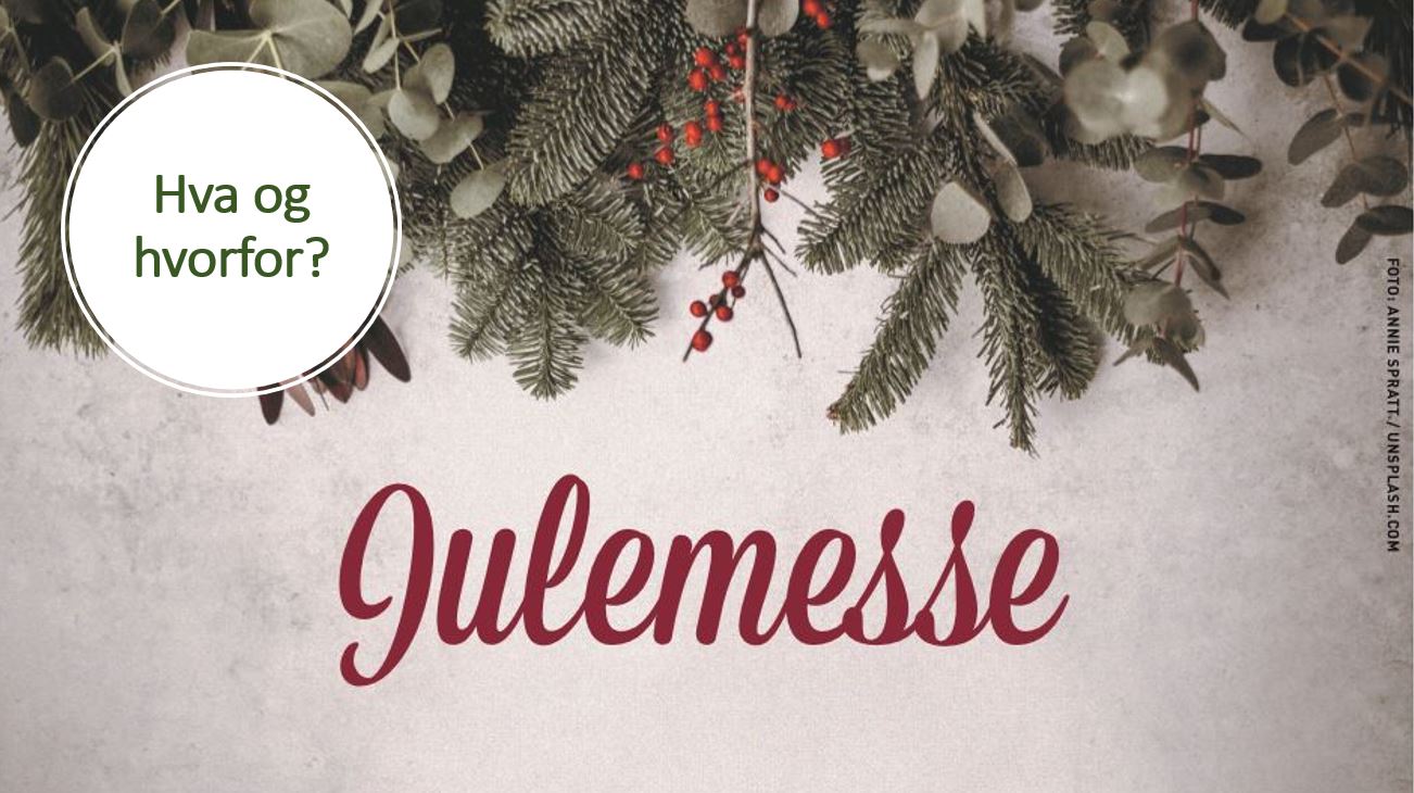 Julemesse - hva og hvorfor?