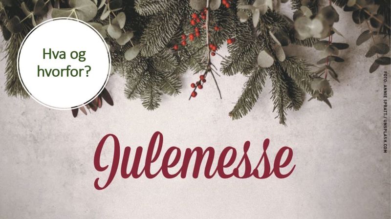 Julemesse - hva og hvorfor?