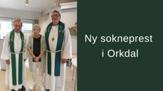 Sokneprest Pål Ove Lilleberg, leder i Orkdal menighetsråd Liv Digerås Håvik og prost Dagfinn Thomassen
