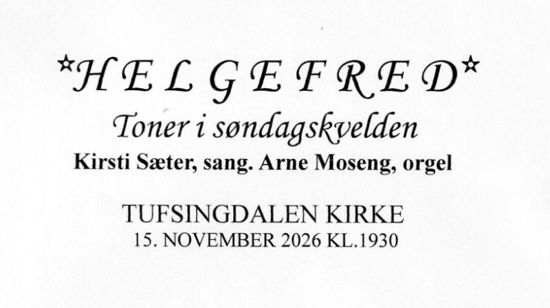 "Helgefred" Konsert i Tufsingdals-kirka 15. november.