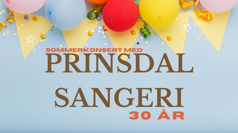 Sommerkonsert - Prinsdal Sangeri feirer 30 år!